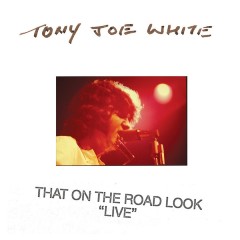 Tony Joe White That On The Road Look Live LP cover